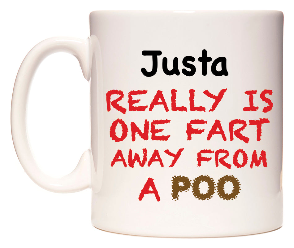 This mug features Justa Really is ONE Fart Away from A Poo