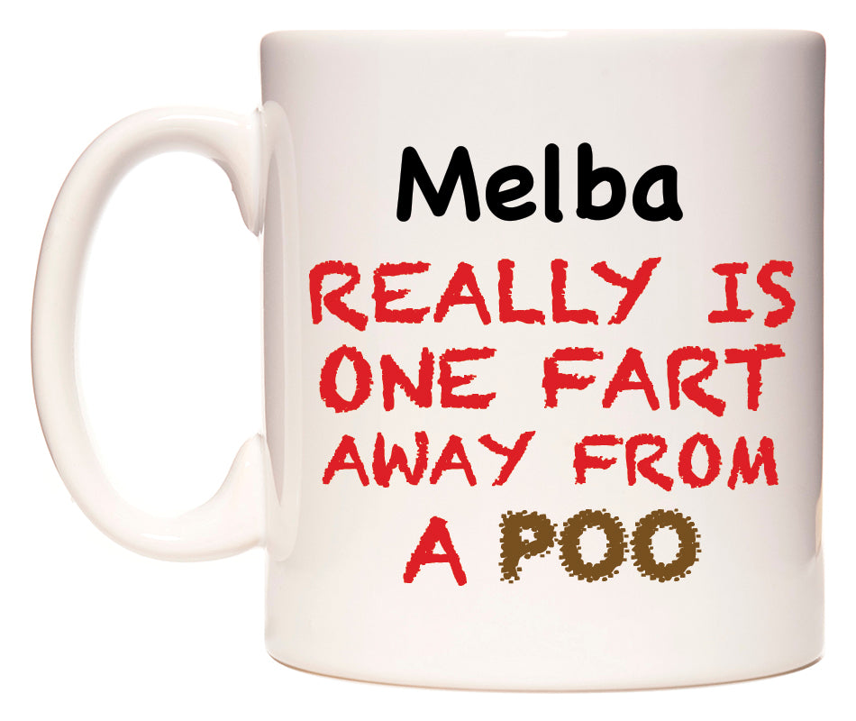 This mug features Melba Really is ONE Fart Away from A Poo