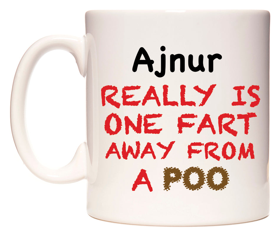 This mug features Ajnur Really is ONE Fart Away from A Poo