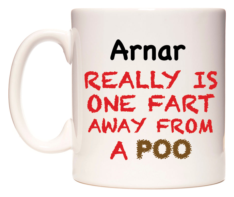 This mug features Arnar Really is ONE Fart Away from A Poo