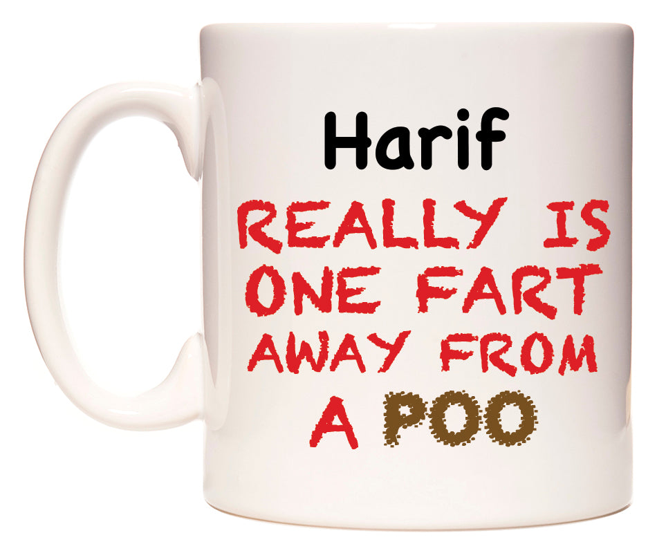 This mug features Harif Really is ONE Fart Away from A Poo