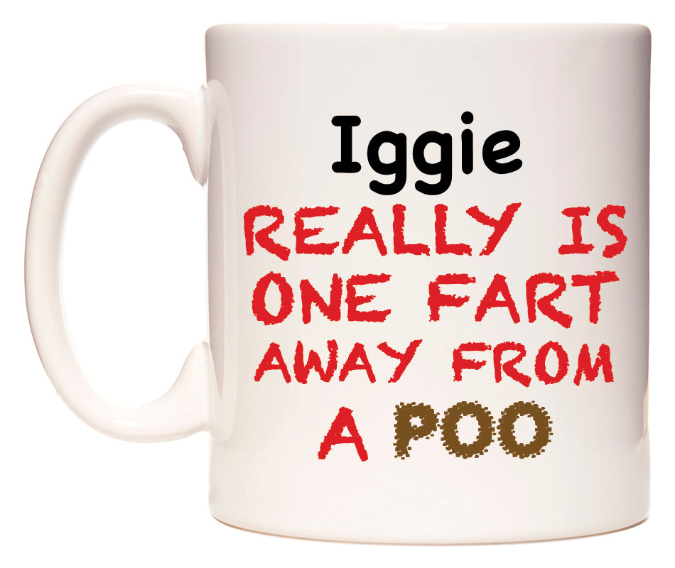 This mug features Iggie Really is ONE Fart Away from A Poo