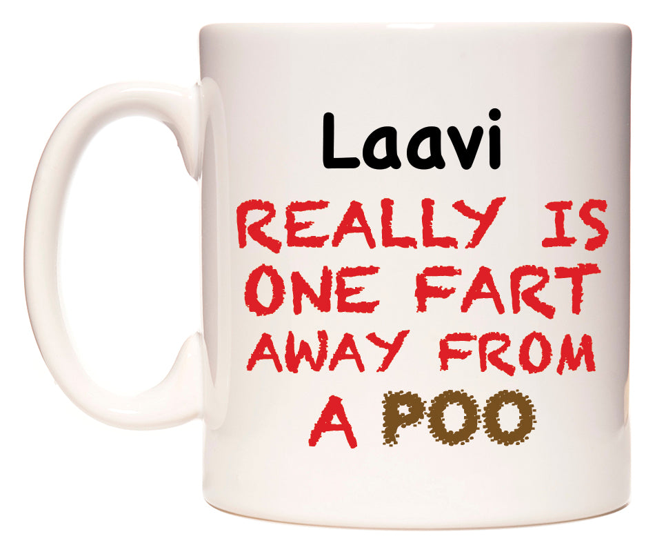 This mug features Laavi Really is ONE Fart Away from A Poo