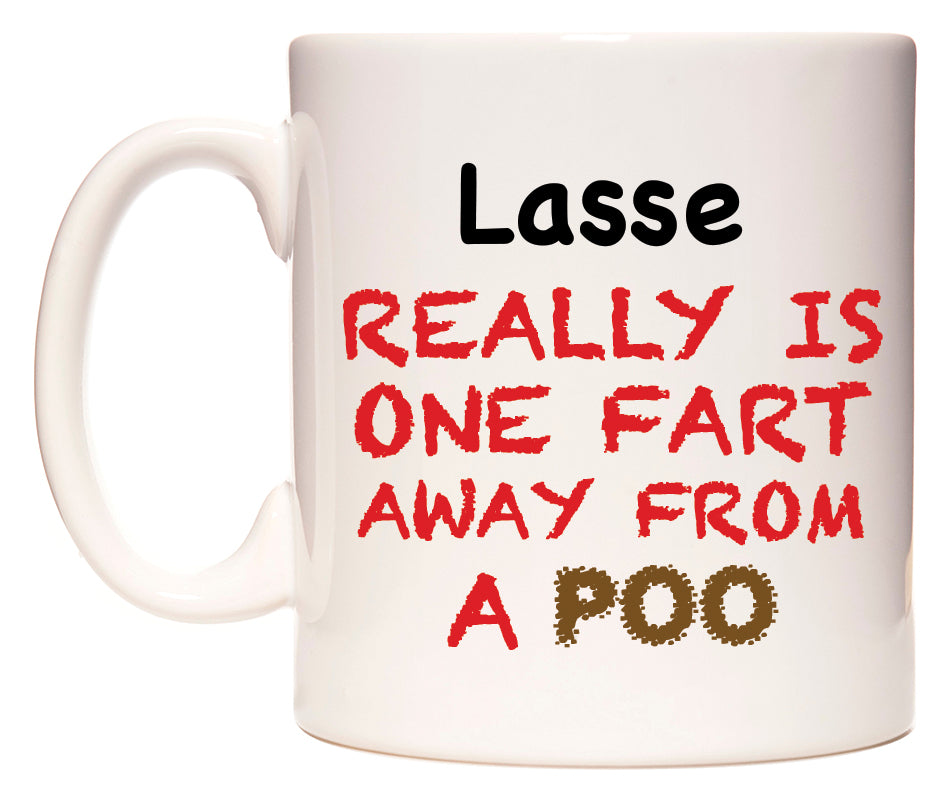 This mug features Lasse Really is ONE Fart Away from A Poo