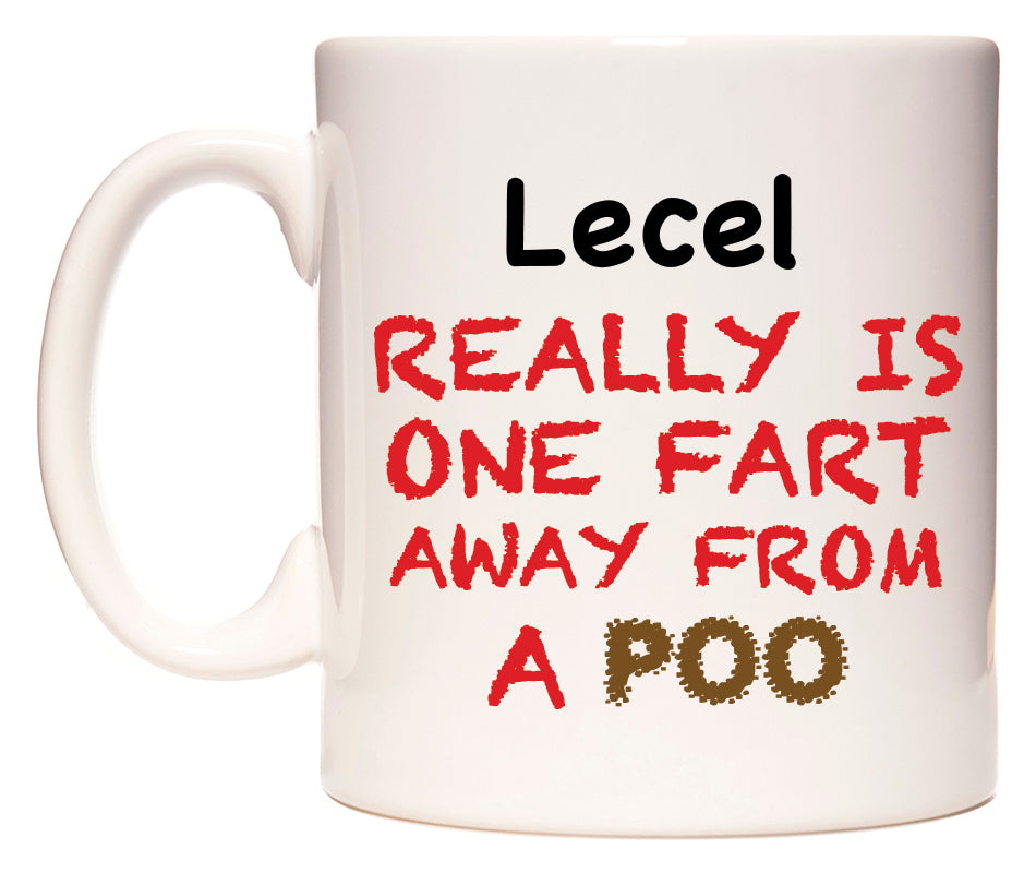 This mug features Lecel Really is ONE Fart Away from A Poo