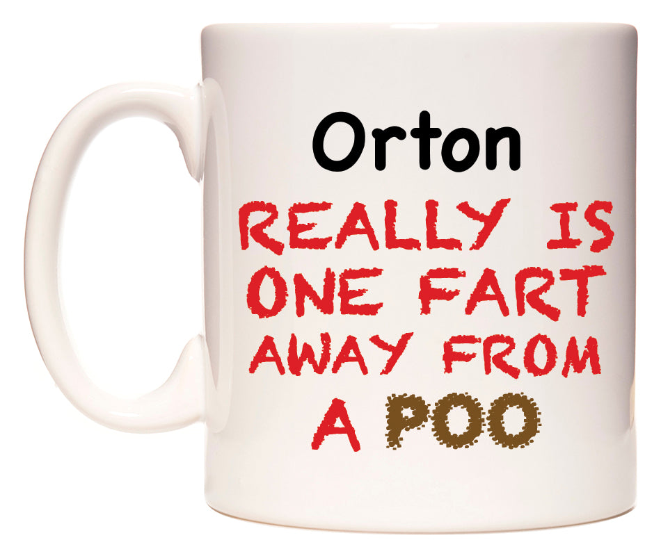 This mug features Orton Really is ONE Fart Away from A Poo