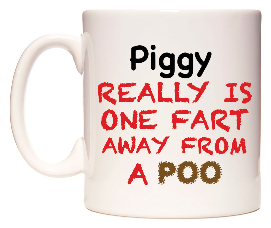 This mug features Piggy Really is ONE Fart Away from A Poo