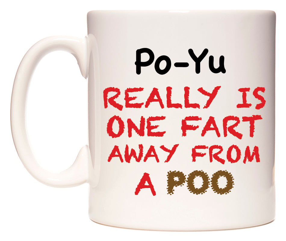 This mug features Po-Yu Really is ONE Fart Away from A Poo