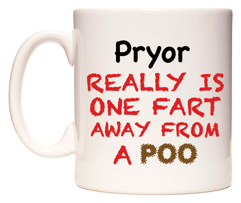 This mug features Pryor Really is ONE Fart Away from A Poo