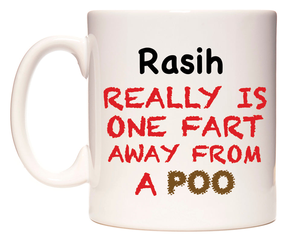 This mug features Rasih Really is ONE Fart Away from A Poo