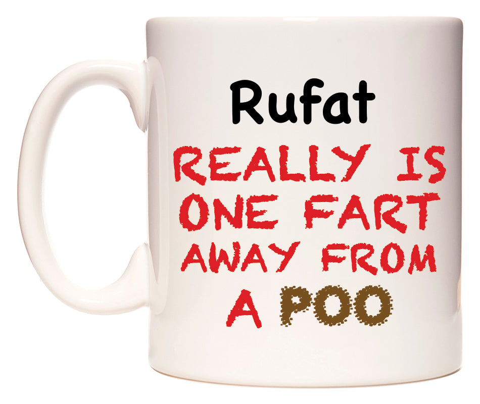 This mug features Rufat Really is ONE Fart Away from A Poo
