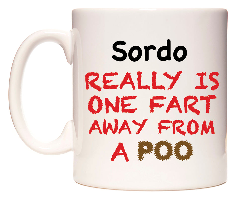 This mug features Sordo Really is ONE Fart Away from A Poo