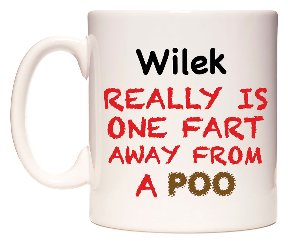 This mug features Wilek Really is ONE Fart Away from A Poo