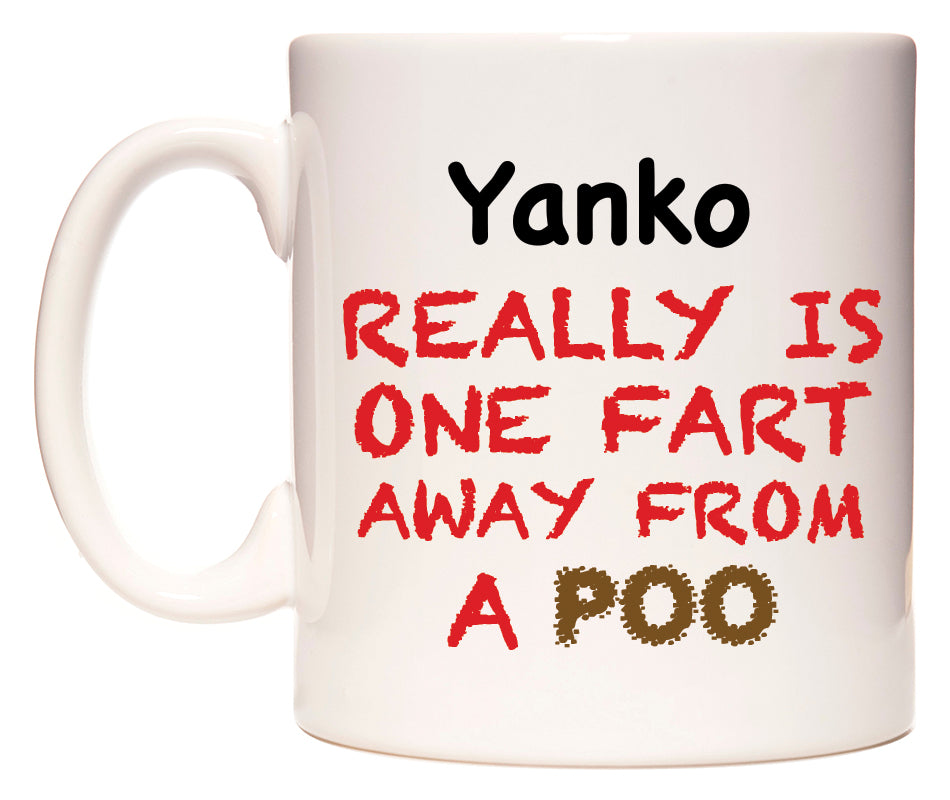 This mug features Yanko Really is ONE Fart Away from A Poo