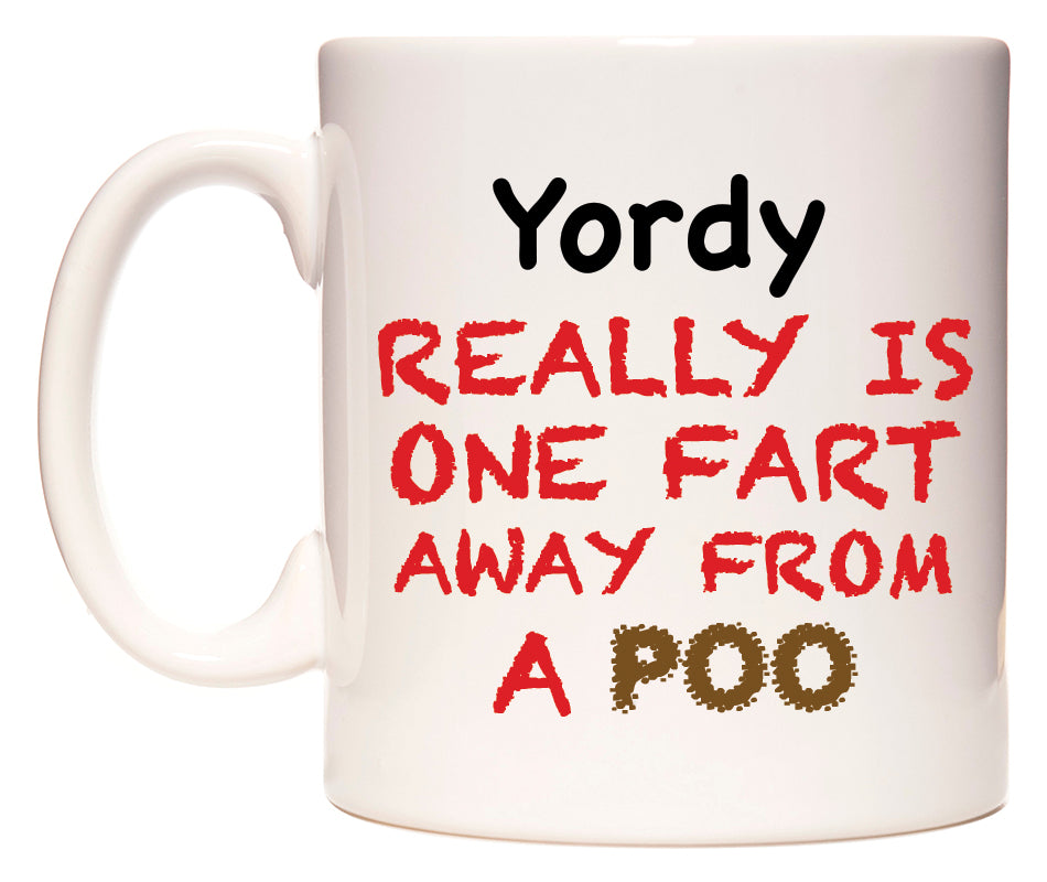 This mug features Yordy Really is ONE Fart Away from A Poo