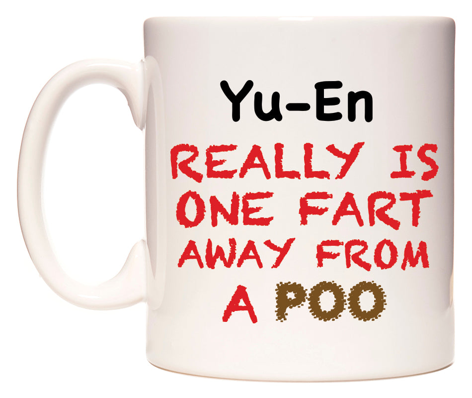 This mug features Yu-En Really is ONE Fart Away from A Poo