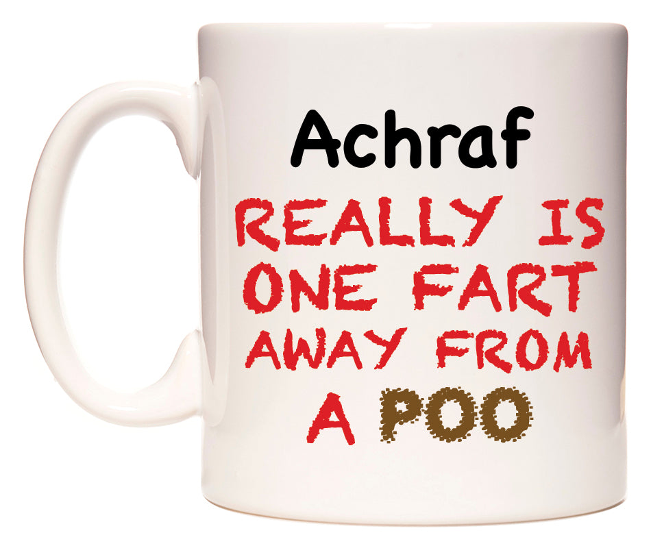 This mug features Achraf Really is ONE Fart Away from A Poo