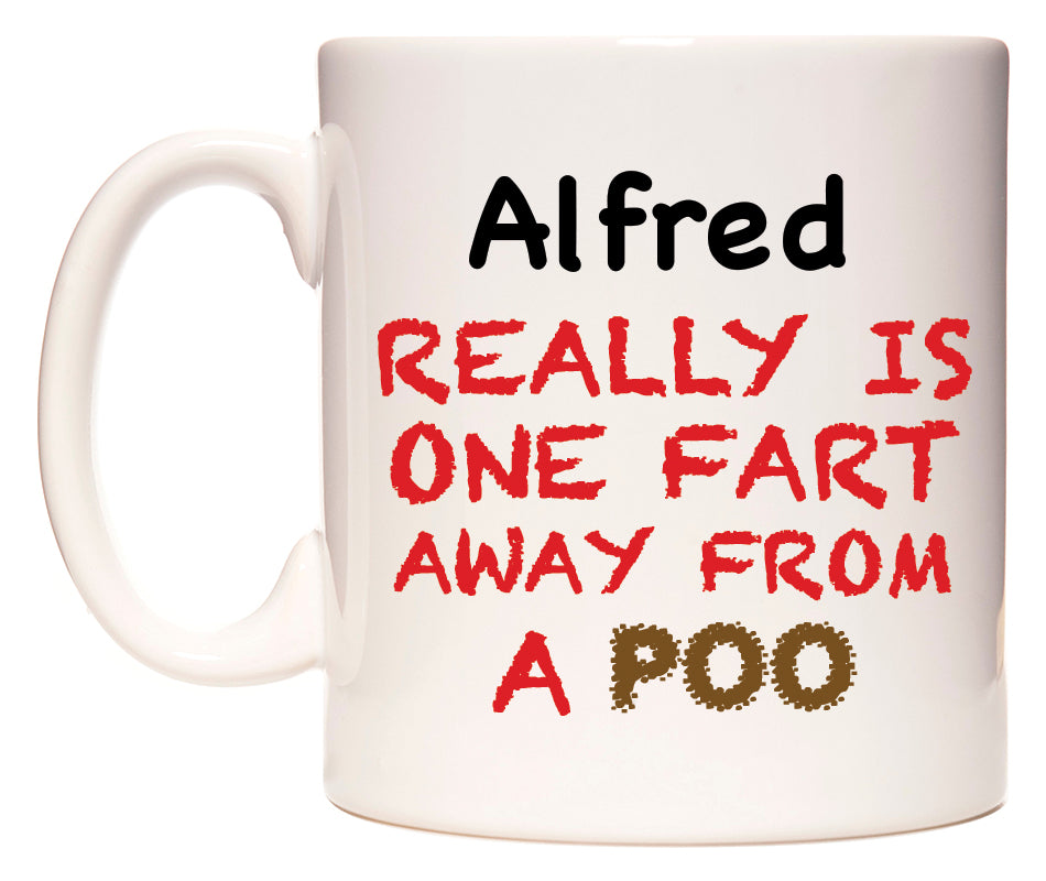 This mug features Alfred Really is ONE Fart Away from A Poo