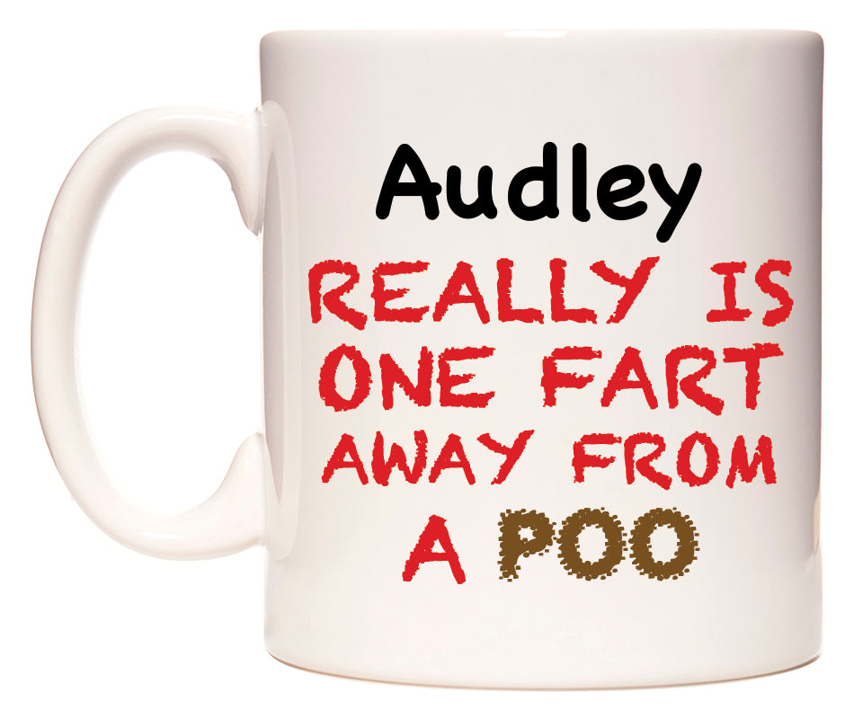 This mug features Audley Really is ONE Fart Away from A Poo