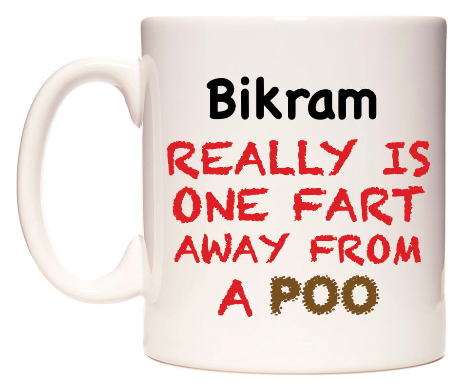 This mug features Bikram Really is ONE Fart Away from A Poo
