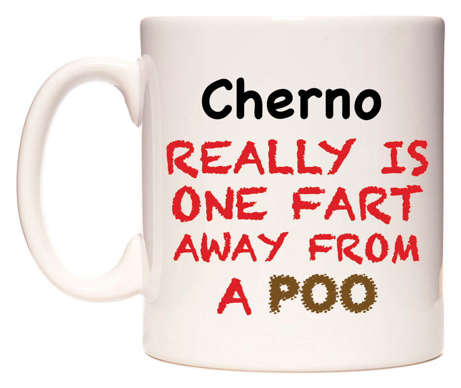 This mug features Cherno Really is ONE Fart Away from A Poo