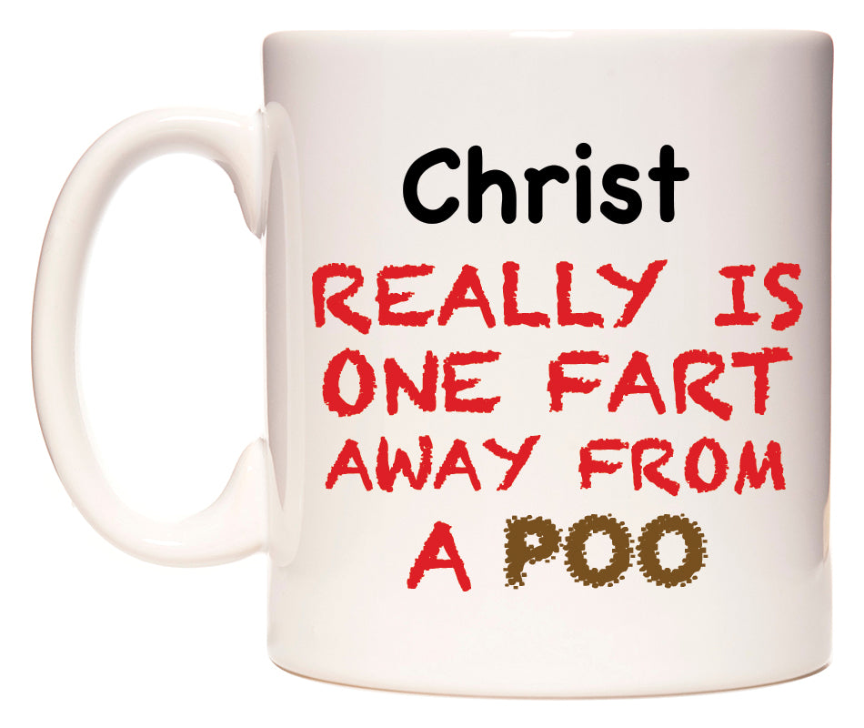 This mug features Christ Really is ONE Fart Away from A Poo