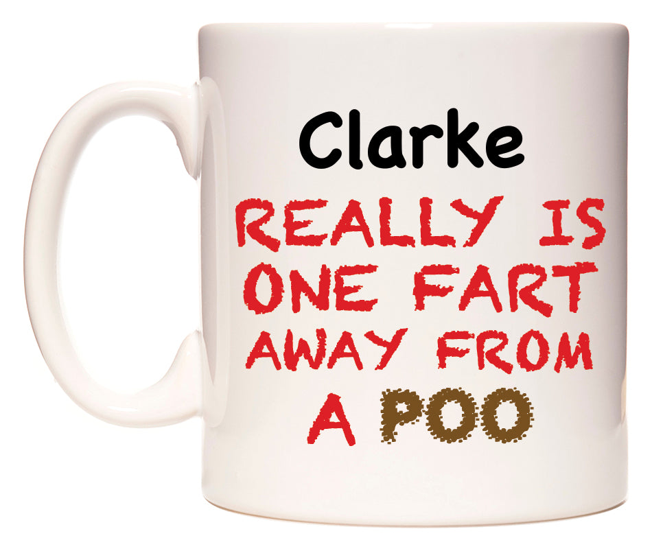 This mug features Clarke Really is ONE Fart Away from A Poo