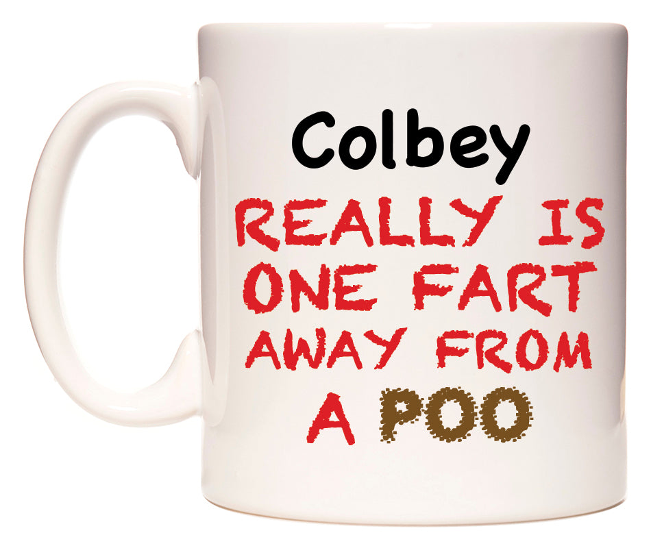 This mug features Colbey Really is ONE Fart Away from A Poo