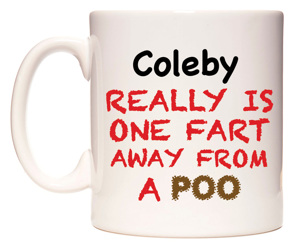 This mug features Coleby Really is ONE Fart Away from A Poo