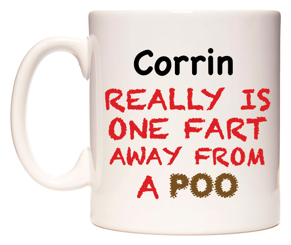 This mug features Corrin Really is ONE Fart Away from A Poo