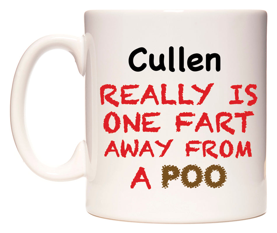 This mug features Cullen Really is ONE Fart Away from A Poo