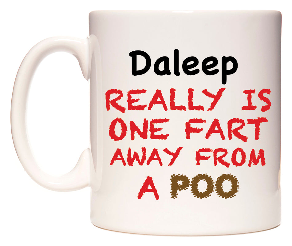 This mug features Daleep Really is ONE Fart Away from A Poo