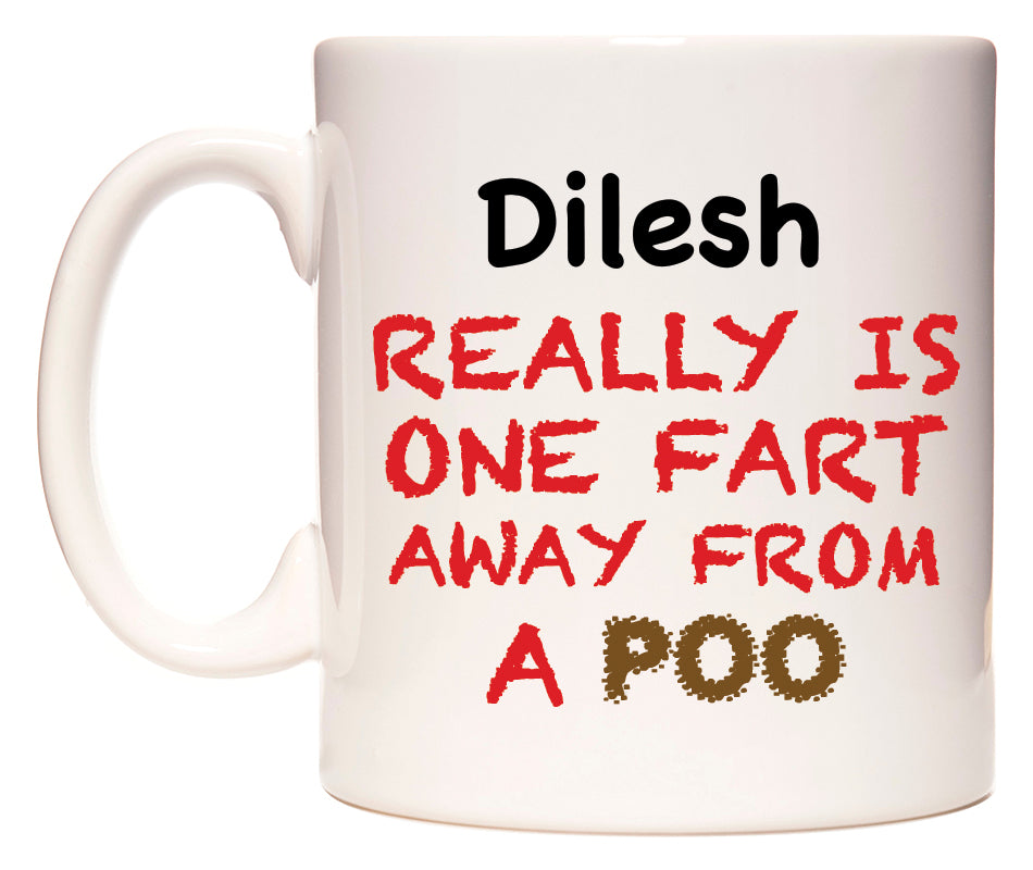 This mug features Dilesh Really is ONE Fart Away from A Poo