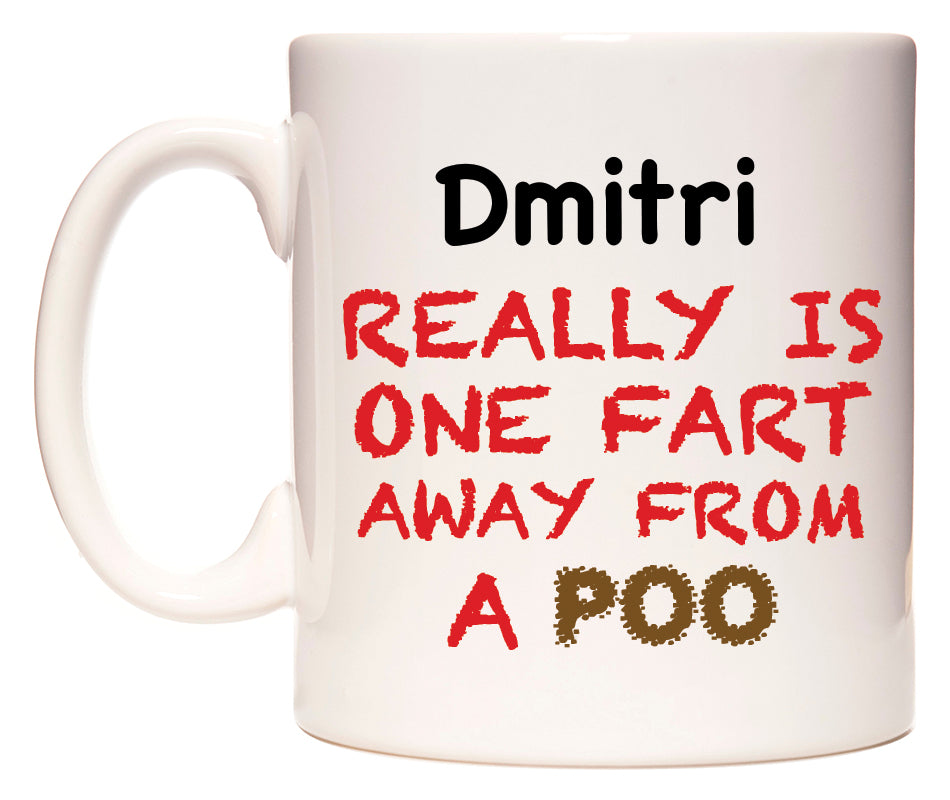 This mug features Dmitri Really is ONE Fart Away from A Poo