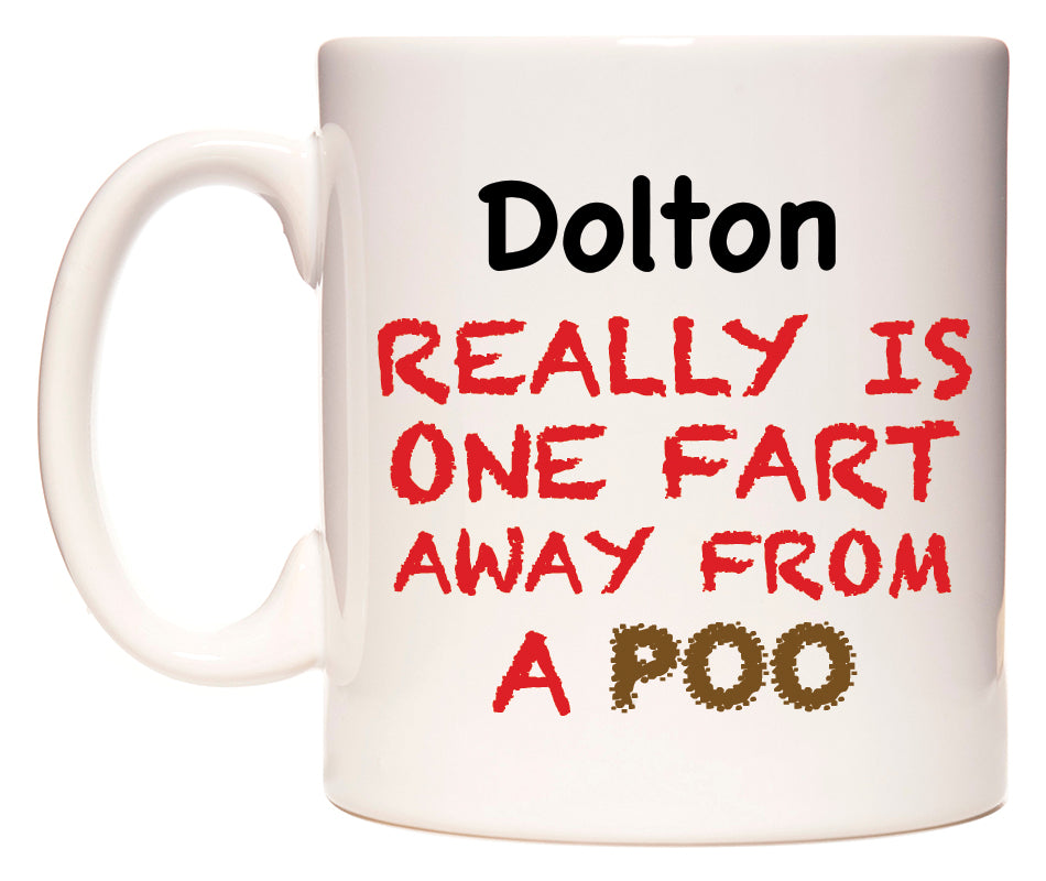 This mug features Dolton Really is ONE Fart Away from A Poo