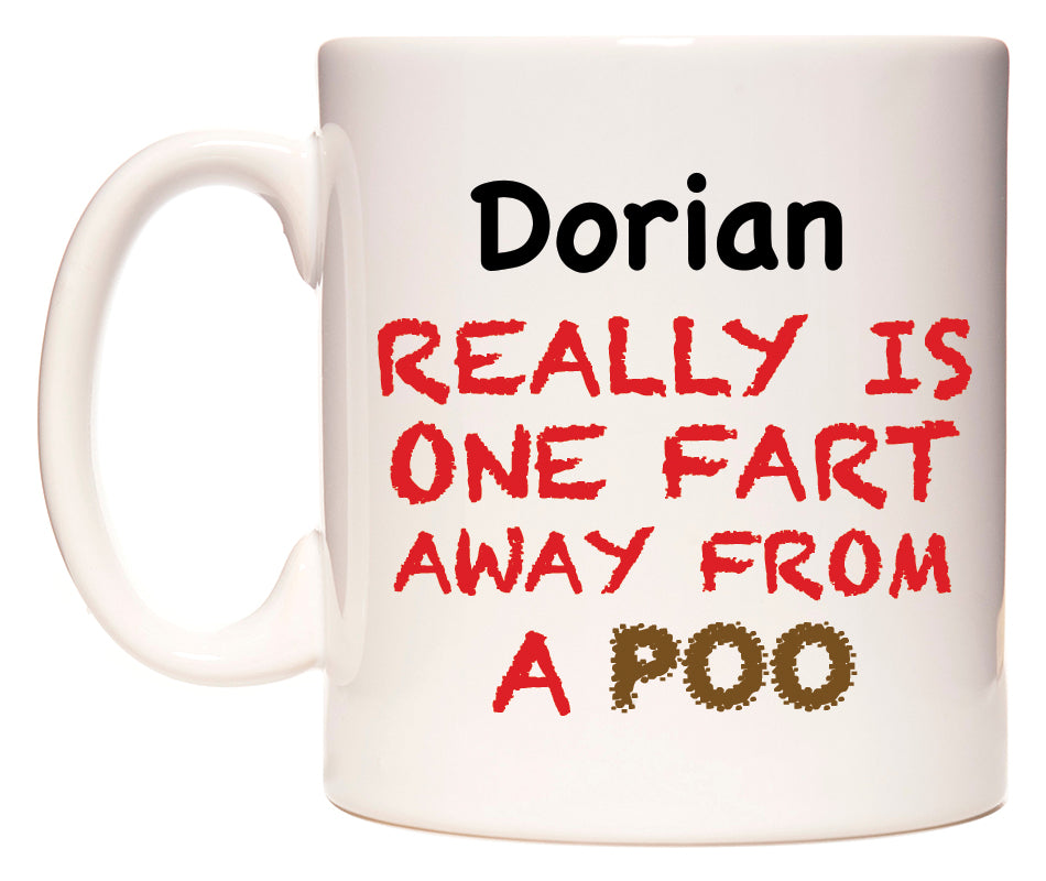 This mug features Dorian Really is ONE Fart Away from A Poo