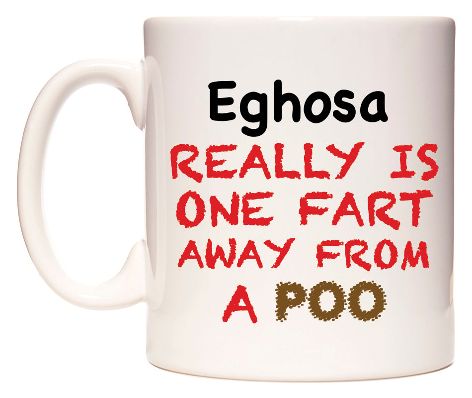 This mug features Eghosa Really is ONE Fart Away from A Poo