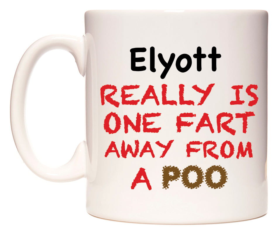 This mug features Elyott Really is ONE Fart Away from A Poo
