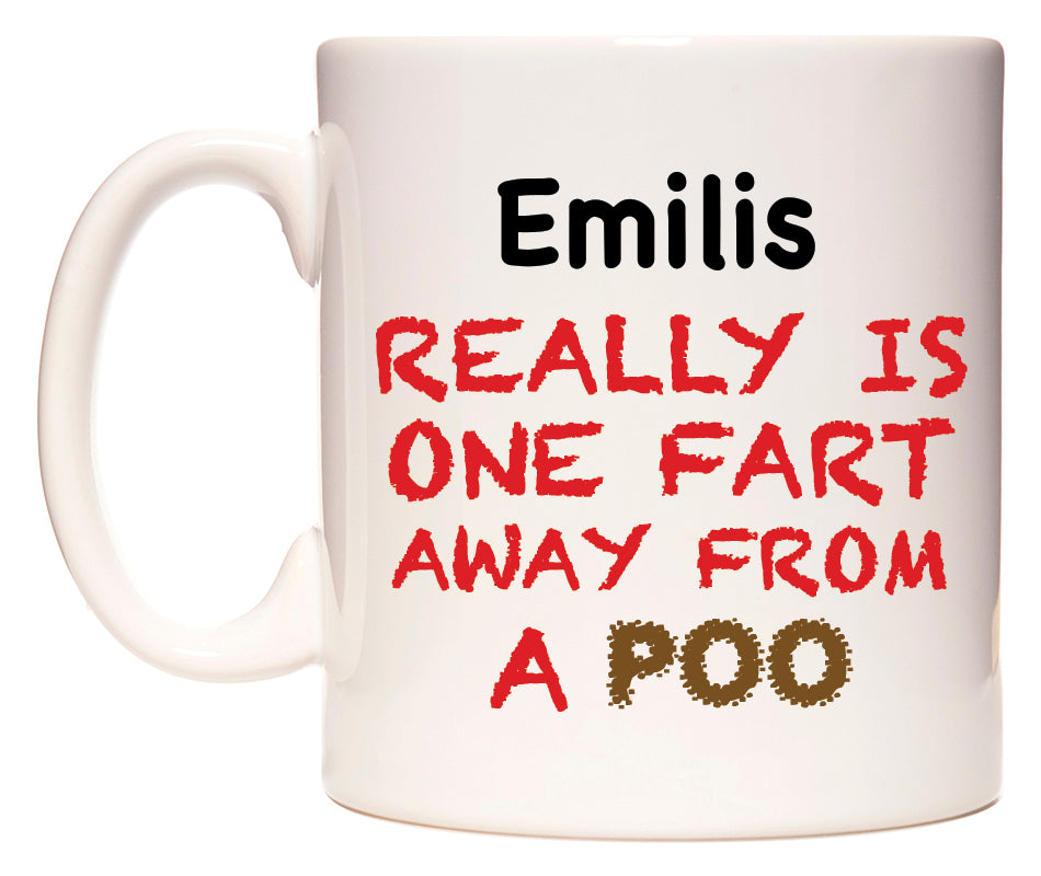 This mug features Emilis Really is ONE Fart Away from A Poo