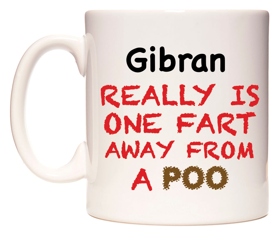 This mug features Gibran Really is ONE Fart Away from A Poo