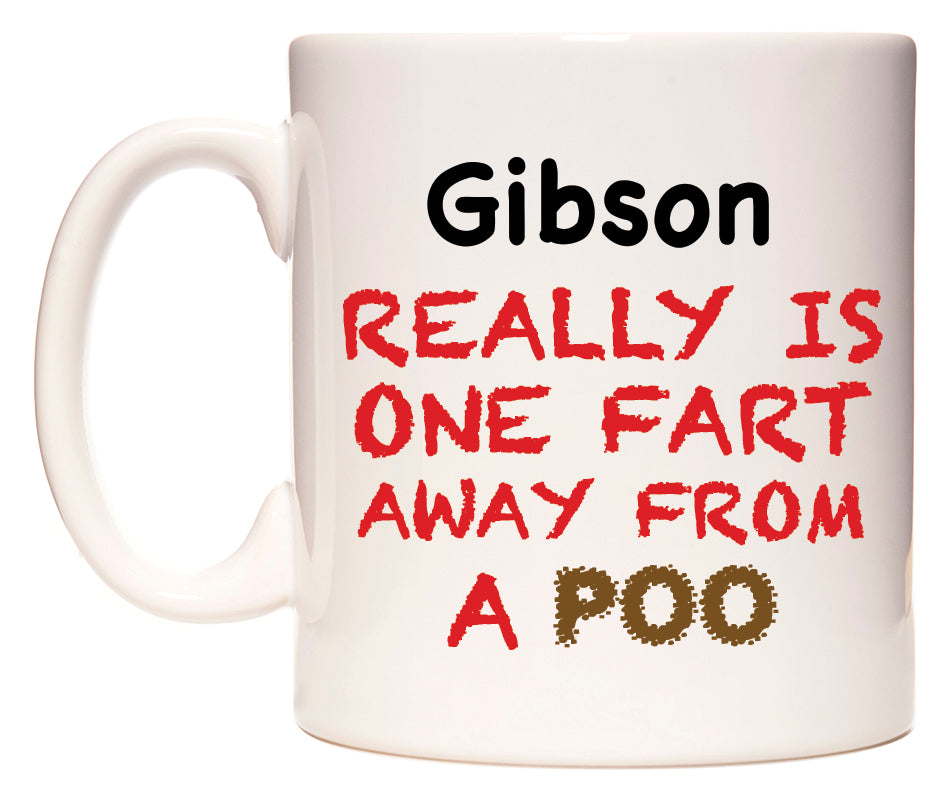 This mug features Gibson Really is ONE Fart Away from A Poo
