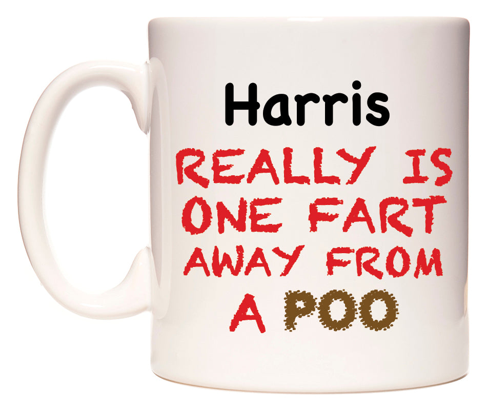 This mug features Harris Really is ONE Fart Away from A Poo