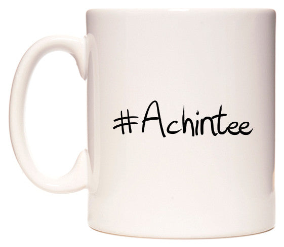 This mug features #Achintee