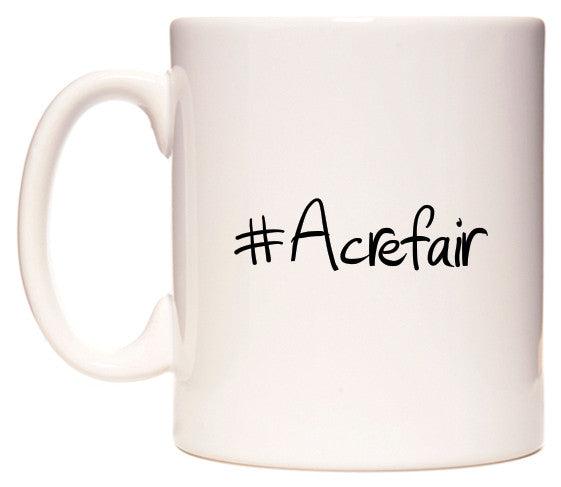 This mug features #Acrefair