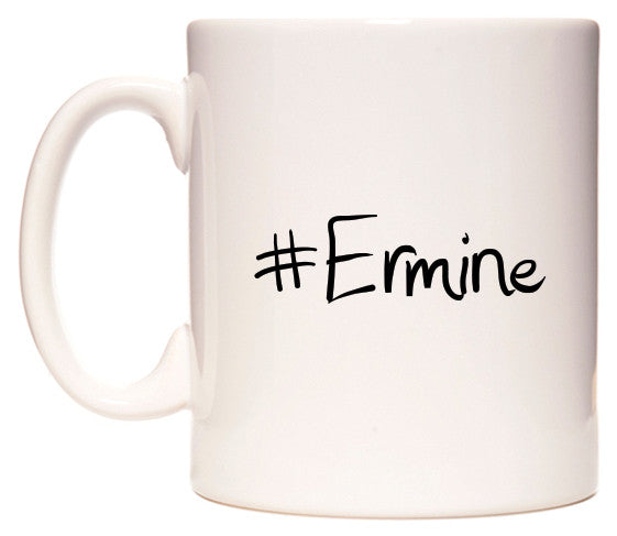 This mug features #Ermine