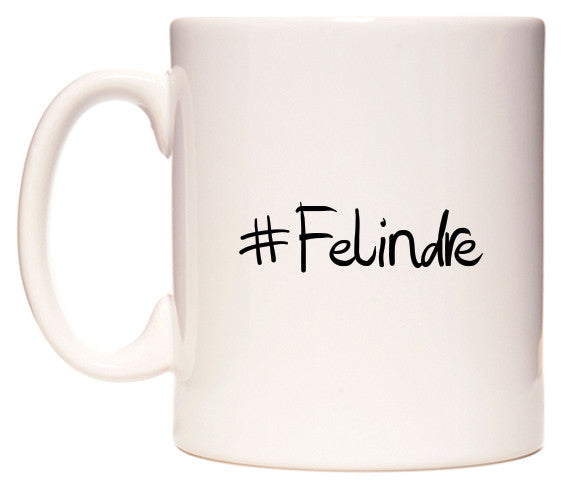 This mug features #Felindre