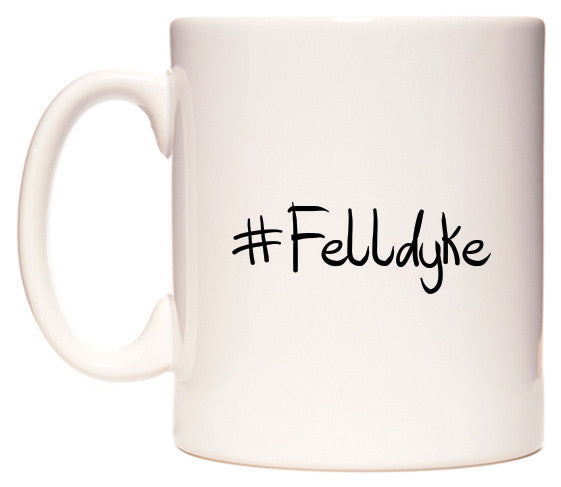 This mug features #Felldyke
