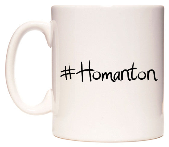 This mug features #Homanton