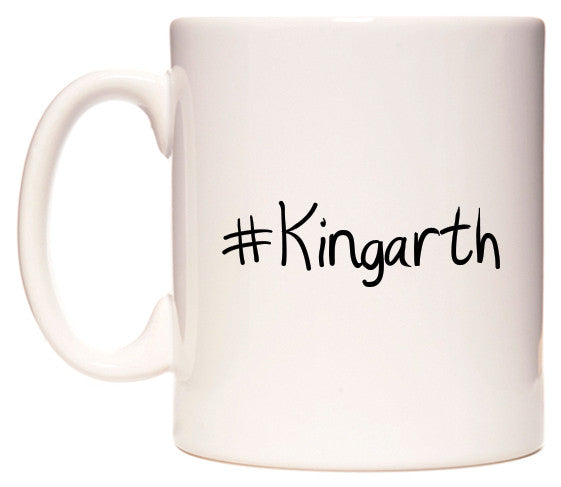 This mug features #Kingarth