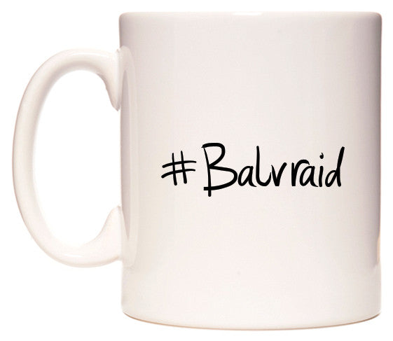 This mug features #Balvraid